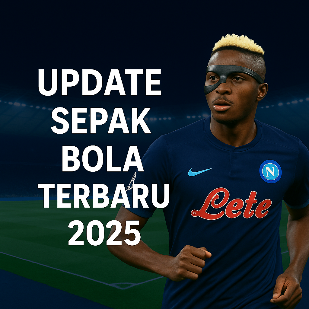 Update Sepak Bola Terbaru 2025” dengan gambar pemain Napoli di stadion.